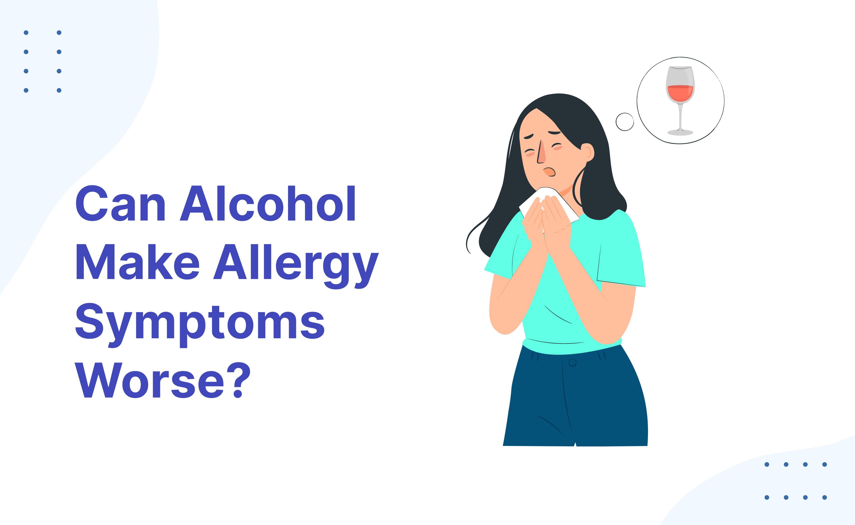 Reframe App Can Alcohol Make Allergy Symptoms Worse?